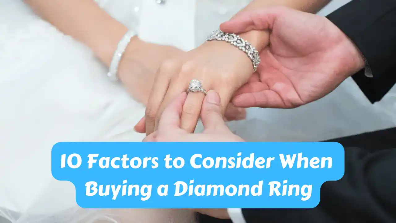 10 Factors to Consider When Buying a Diamond Ring
