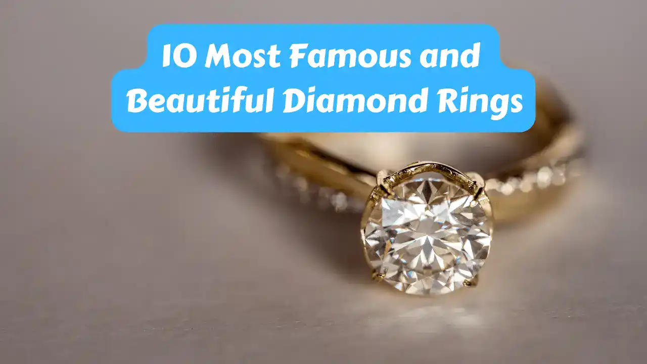 10 Most Famous and Beautiful Diamond Rings