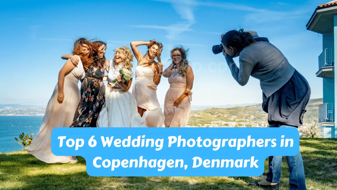 Top 6 Wedding Photographers in Copenhagen, Denmark
